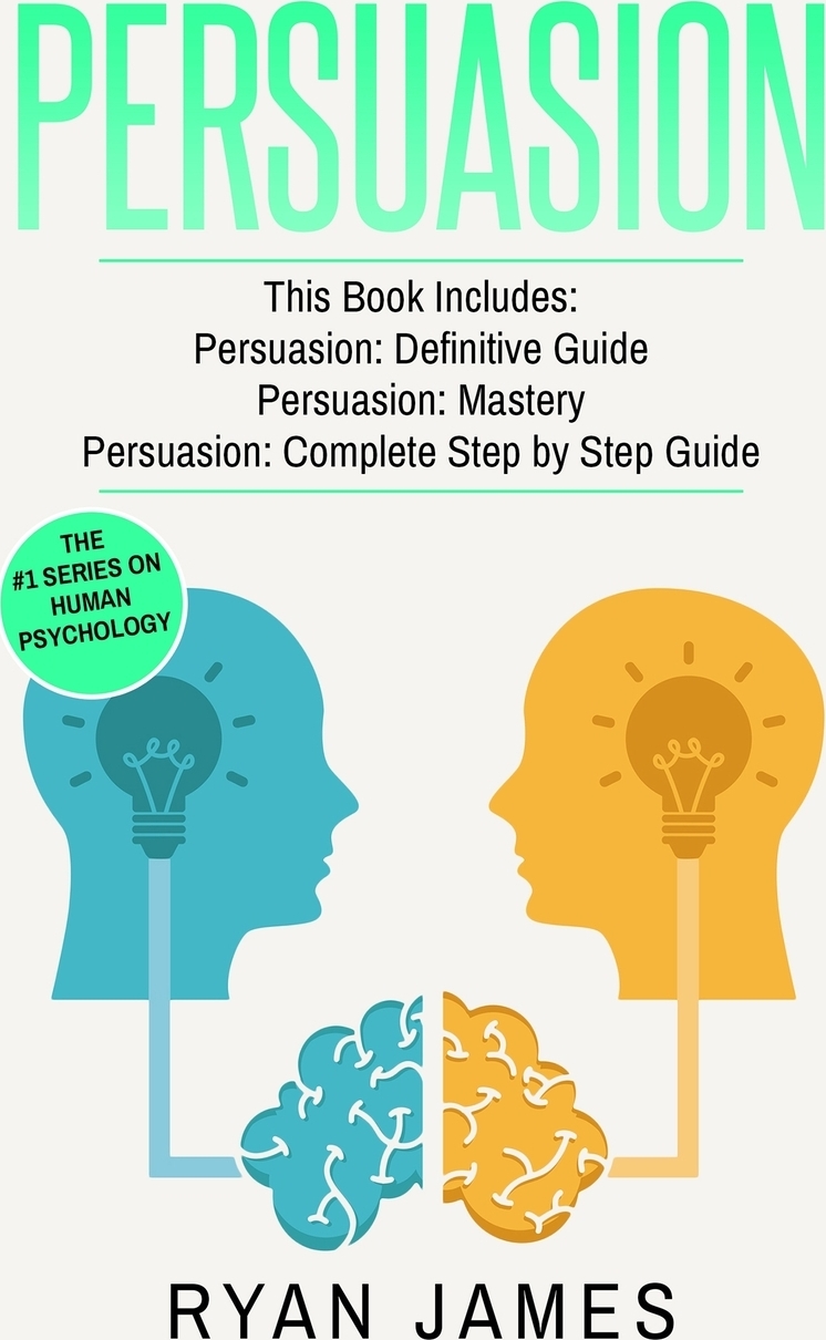 фото Persuasion. 3 Manuscripts - Persuasion Definitive Guide, Persuasion Mastery, Persuasion Complete Step by Step Guide (Persuasion Series) (Volume 4)