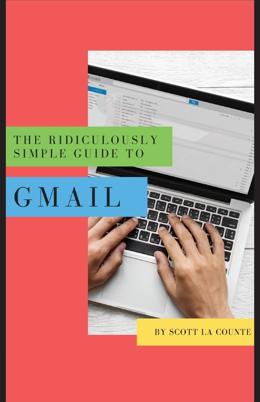 фото The Ridiculously Simple Guide to Gmail. The Absolute Beginners Guide to Getting Started with Email