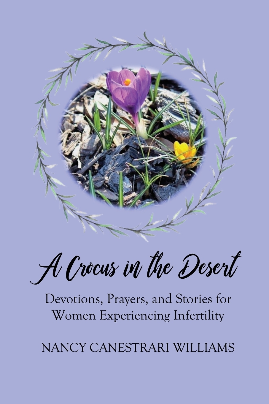 A Crocus in the Desert. Devotions, Prayers, and Stories for Women Experiencing Infertility