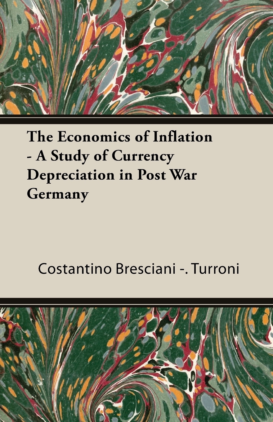 фото The Economics of Inflation - A Study of Currency Depreciation in Post War Germany