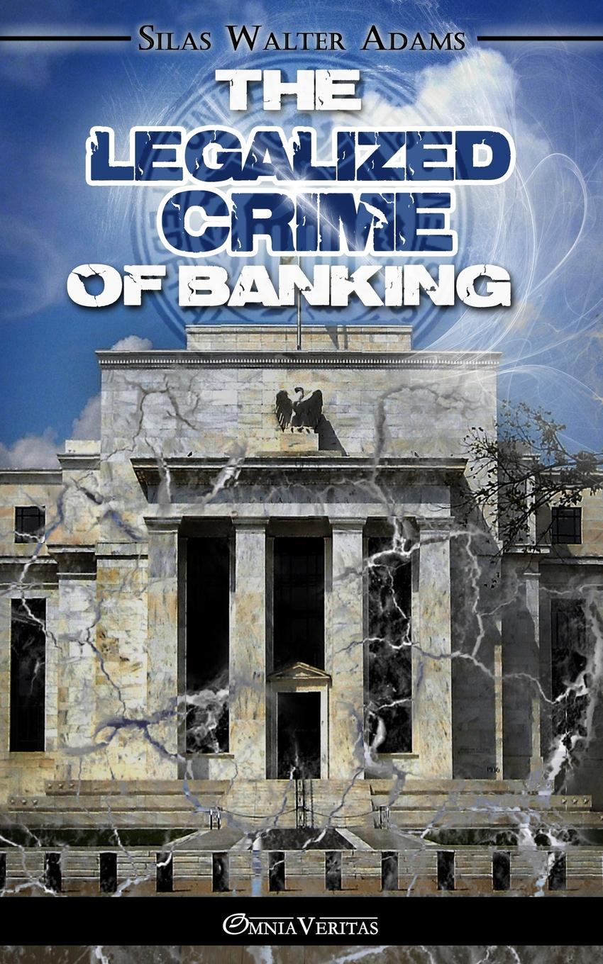 фото The Legalized Crime of Banking