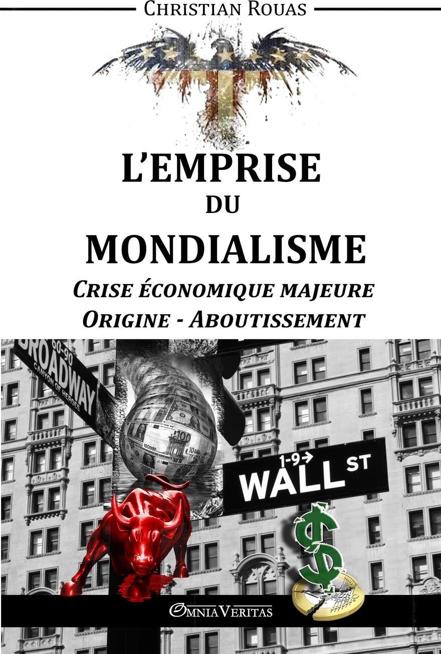 фото L'Emprise du Mondialisme - Crise Majeure - Origine & Aboutissement