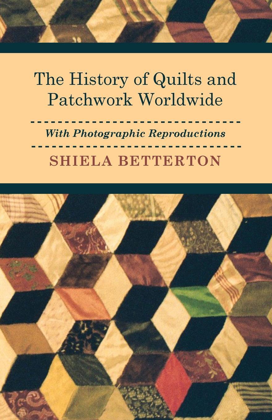 фото The History of Quilts and Patchwork Worldwide with Photographic Reproductions