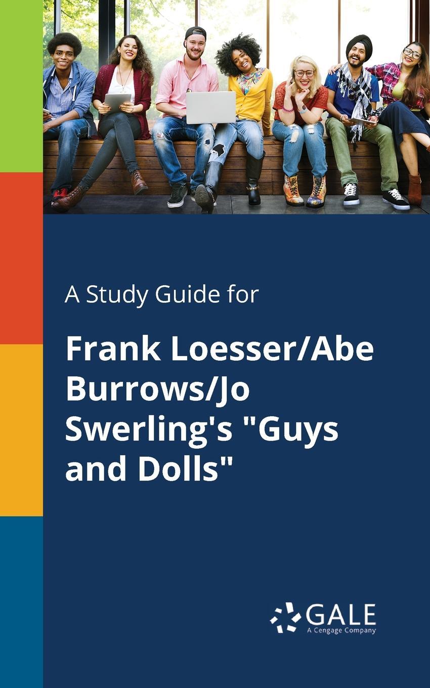 фото A Study Guide for Frank Loesser/Abe Burrows/Jo Swerling's "Guys and Dolls"