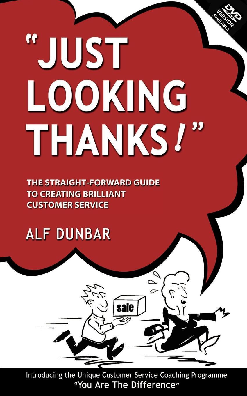 фото Just Looking Thanks!. The Straight-Forward Guide to Creating Brilliant Customer Service