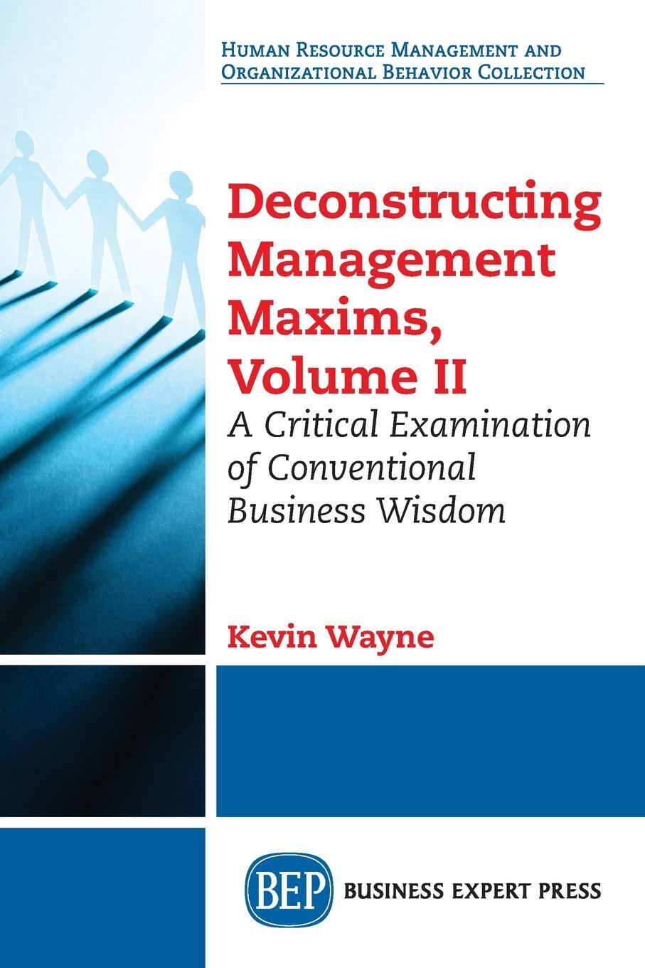 фото Deconstructing Management Maxims, Volume II. A Critical Examination of Conventional Business Wisdom