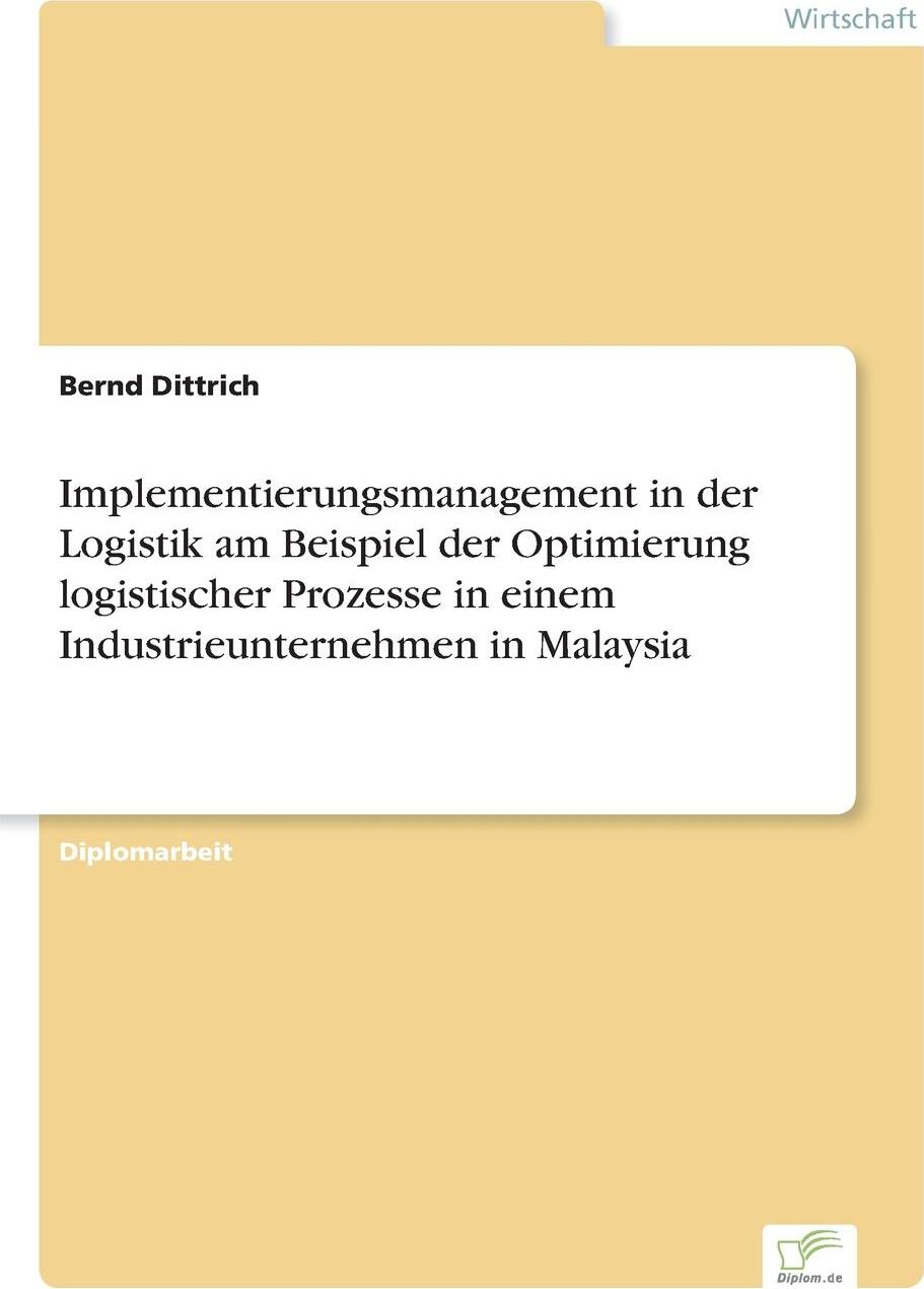 фото Implementierungsmanagement in der Logistik am Beispiel der Optimierung logistischer Prozesse in einem Industrieunternehmen in Malaysia