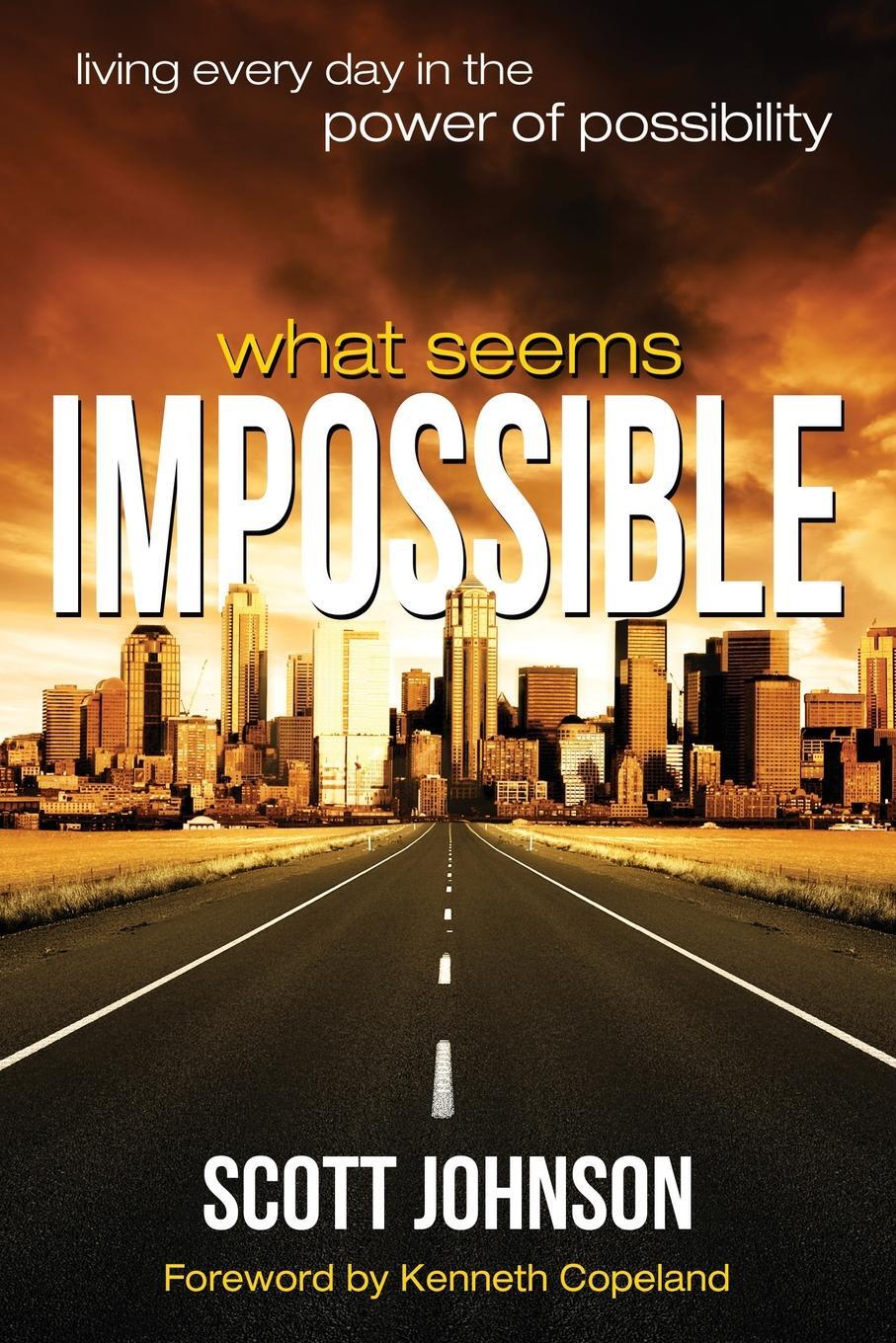 фото What Seems Impossible. Living Every Day in the Power of Possibility