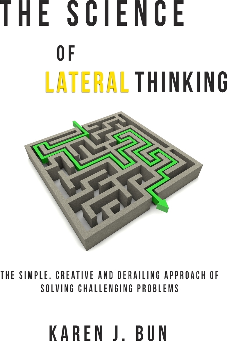 фото The Science Of Lateral Thinking. The Simple, Creative And Derailing Approach Of Solving Challenging Problems