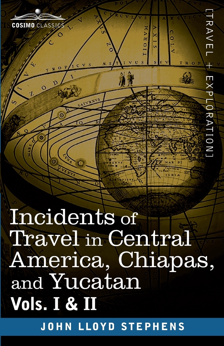 фото Incidents of Travel in Central America, Chiapas, and Yucatan, Vols. I and II