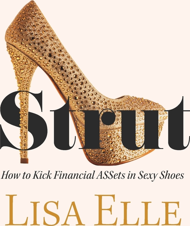 фото Strut. How to Kick Financial ASSets in Sexy Shoes