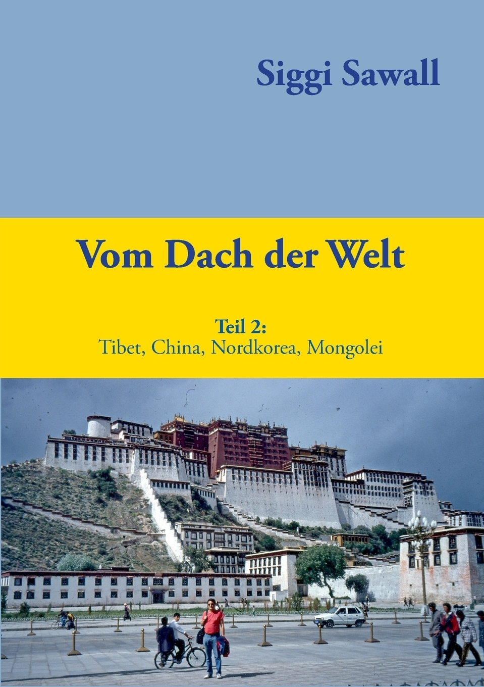 Vom Dach der Welt 2. Siggi Sawall Vom Dach der Welt 2. Siggi Sawall