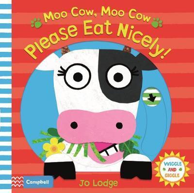 Moo Cow, Moo Cow, Please Eat Nicely!