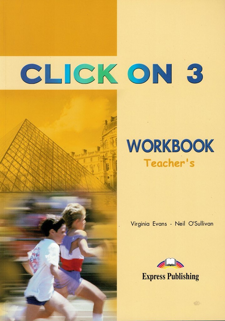 Он клик. Click on 3 Workbook. Учебник по английскому языку Express Publishing. Click on 3 Workbook Key. Click on 3 teacher's book.