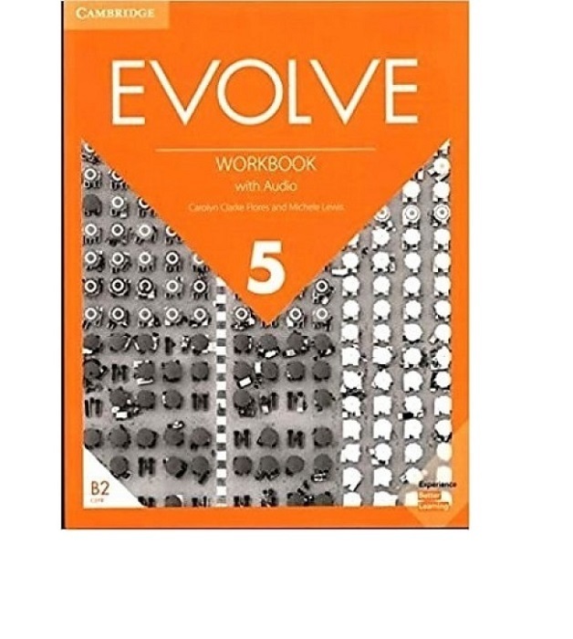 Workbook 5 слушать. Evolve Cambridge. Evolve 5 Workbook. Evolve учебник