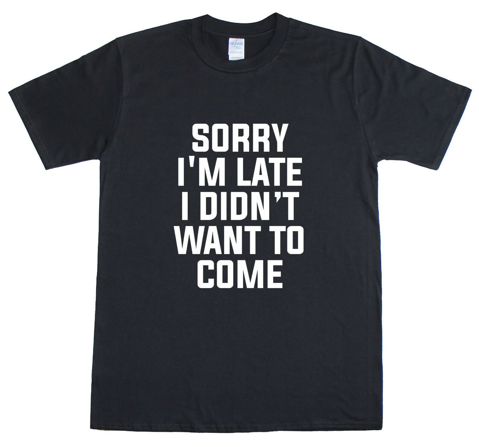 Sorry about buying. Футболка sorry im late i didn't want to come emxbxdfhrbyf. Футболка sorry girls i suck Duck