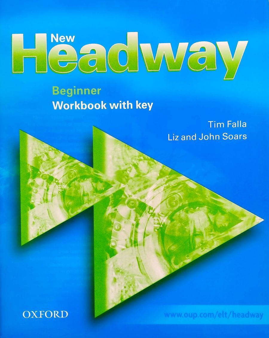 New headway intermediate workbook. New Headway English course 2 издание. Новый Headway Beginner Workbook. Headway Beginner Workbook with Key. Английский язык Headway Liz and John Soars Beginner.