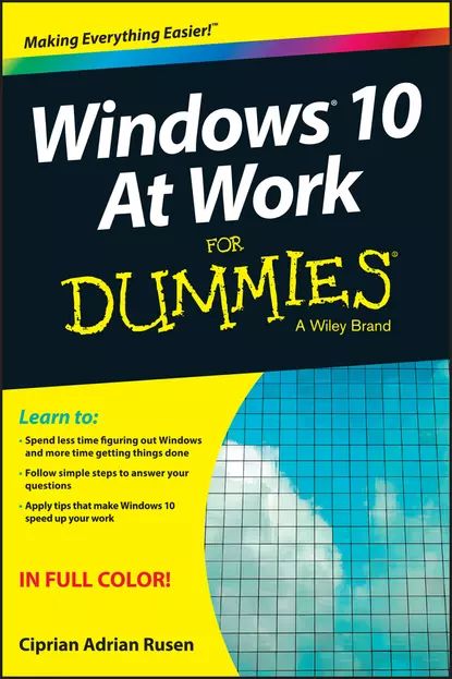 Windows 10 At Work For Dummies | Rusen Ciprian Adrian | Электронная книга