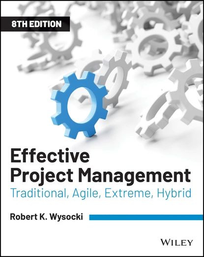 Гибридные методы управления проектами Effective Project Management Wysocki Robert K. Электронная книга - купить с дост