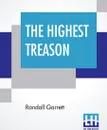 The Highest Treason - Randall Garrett