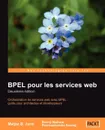 Bpel Pour Les Services Web. Deuxieme Edition - Matjaz B. Juric, Benny Mathew, Poornachandra Sarang
