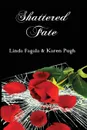 Shattered Fate - Linda Fagala, Karen Pugh