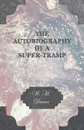 The Autobiography Of A Super-Tramp. - W. H. Davies