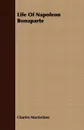 Life Of Napoleon Bonaparte - Charles Macfarlane