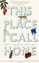 This Place I Call Home - Meg Vandermerwe