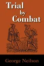 Trial by Combat - George Neilson