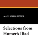 Selections from Homer's Iliad - Allen Rogers Benner