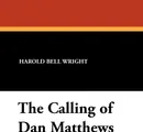 The Calling of Dan Matthews - Harold Bell Wright