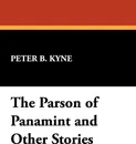 The Parson of Panamint and Other Stories - Peter B. Kyne