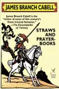 Straws and Prayer-Books - James Branch Cabell