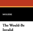 The Would-Be Invalid - Moliere
