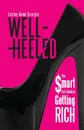 Well-Heeled. The Smart Girl's Guide to Getting Rich - Lesley-Anne Scorgie