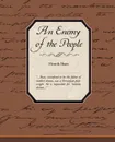 An Enemy of the People - Henrik Johan Ibsen