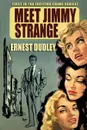 Meet Jimmy Strange - Ernest Dudley