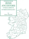 Finding Your Irish Ancestors. Unique Aspects of Irish Genealogy - Brian Mitchell, Adrian Mitchell