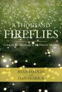 A Thousand Fireflies - Ryan Hadley, Dan Yearick