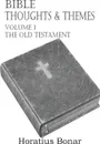 Bible Thoughts & Themes Volume 1 the Old Testament - Horatius Bonar