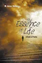 The Essence of Life. A Book of Poetry - M. Azizur Rahman