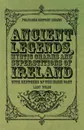 Ancient Legends, Mystic Charms and Superstitions of Ireland - With Sketches of the Irish Past - Lady Wilde