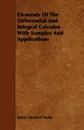 Elements Of The Differential And Integral Calculus With Samples And Applications - James Morford Taylor