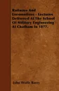 Railways And Locomotives - Lectures Delivered At The School Of Military Engineering At Chatham In 1877. - John Wolfe Barry