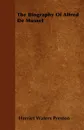 The Biography Of Alfred De Musset - Harriet Waters Preston