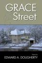 Grace Street - Edward A. Dougherty