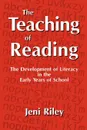 The Teaching of Reading - Jeni Riley