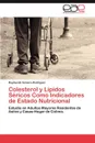 Colesterol y Lipidos  Sericos Como Indicadores de Estado Nutricional - Velasco-Rodriguez Raymundo