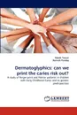 Dermatoglyphics. can we print the caries risk out? - Nitesh Tewari, Ramesh Pandey